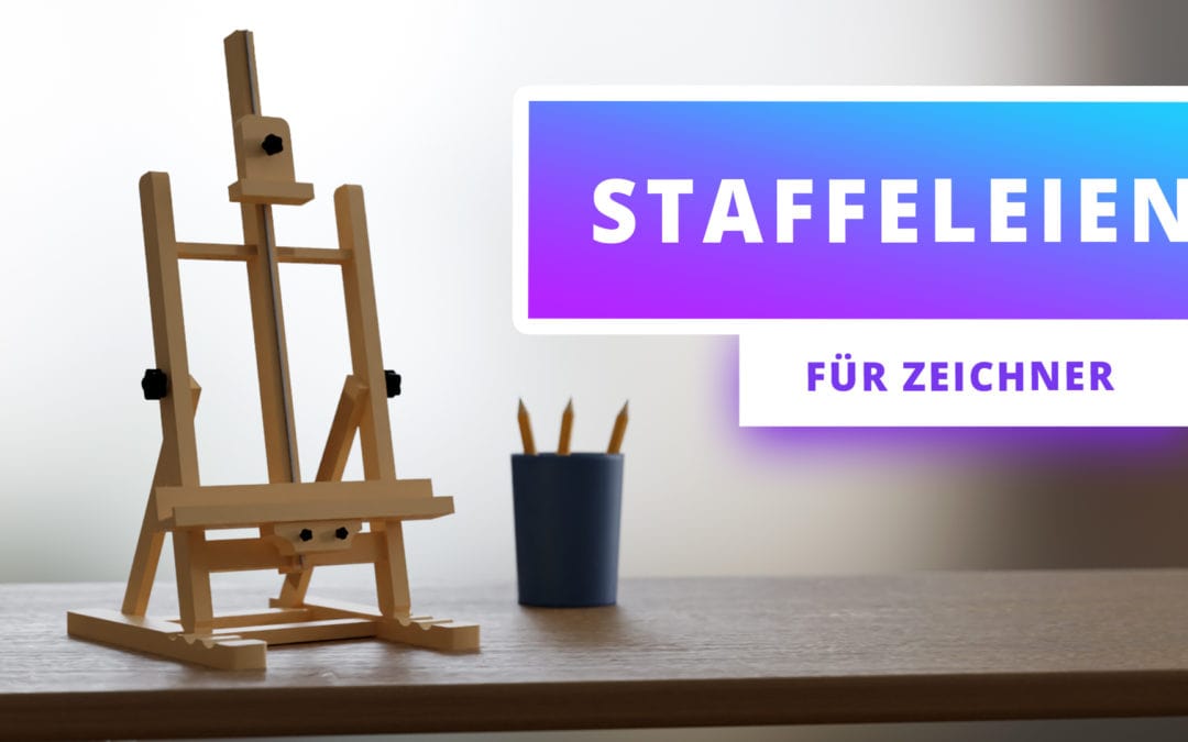 Staffeleien für traditionelle Zeichner – Zeichenmaterial Ratgeber