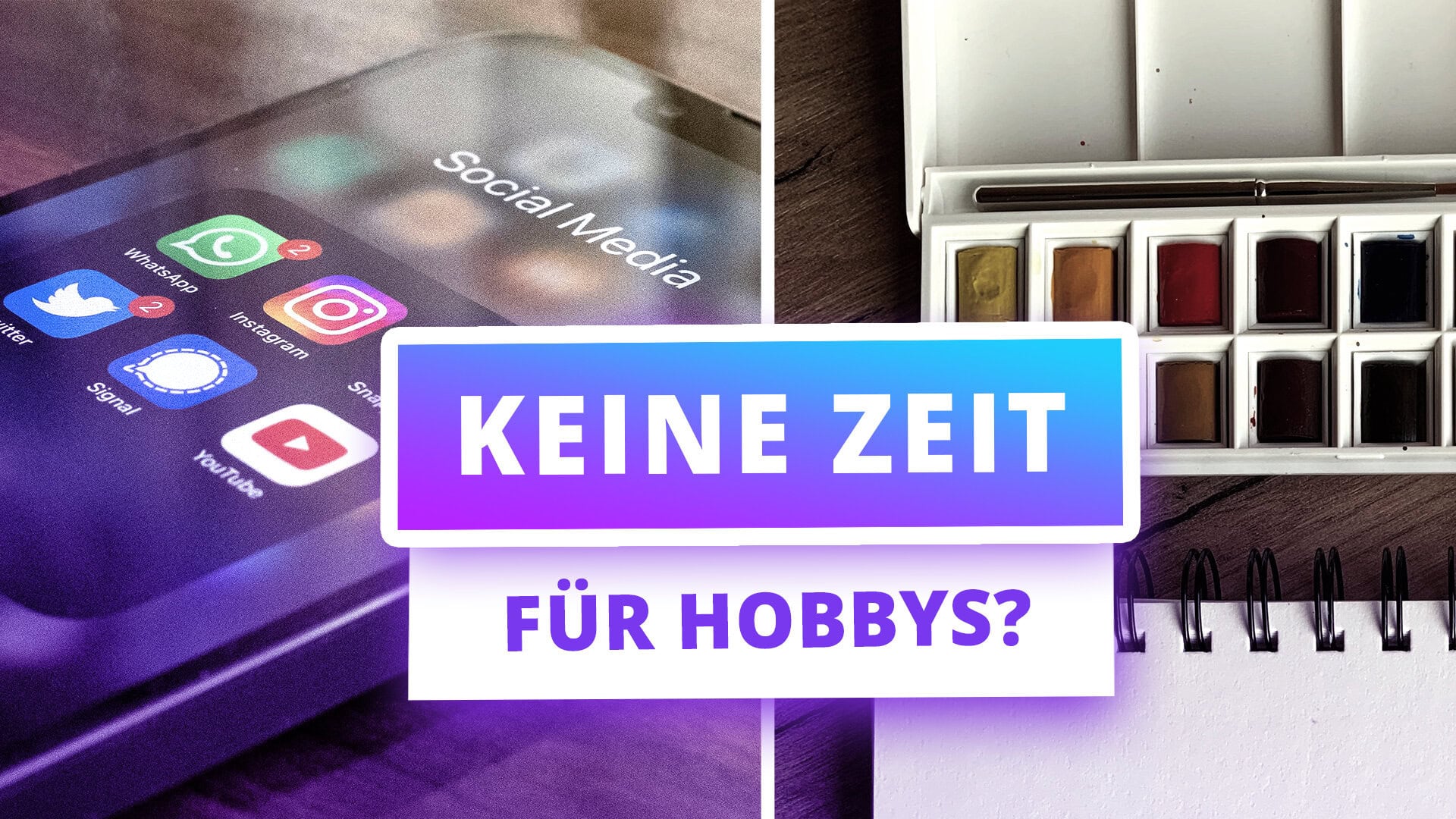 keine Zeit für Hobbys? Thumbnail mit Vergleich Social Media vs. Malen